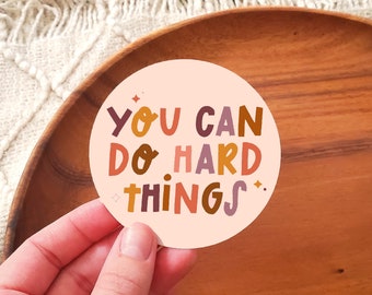 You Can Do Hard Things Sticker || You Can Do It || Feminist Sticker || Quotes About Life