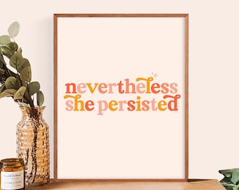 Nevertheless She Persisted Art Print || Feminist Quote || Feminist Poster || Physical Art Print