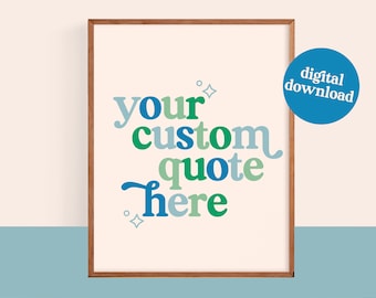 Custom Quote Print | Personalized Wall Art (Digital Download)