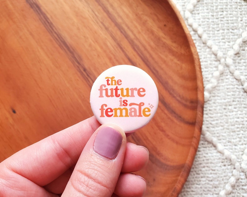 The Future Is Female Button Feminist Buttons Feminist Pin 1.25 Button image 1