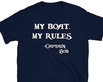 Custom My Boat My Rules Captain Unisex T-Shirt