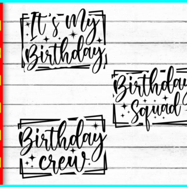 It's My Birthday, Birthday Squad Svg, Birthday Crew Svg, Birthday Svg, Birthday shirt, Birthday Svg Png DXF