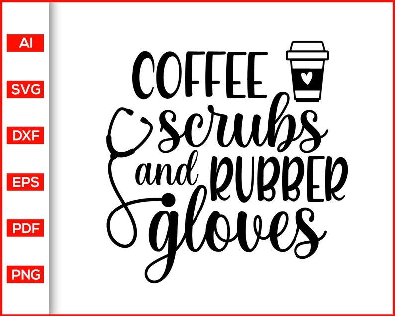 Coffee Scrubs and Rubber Gloves SVG Nurse Graduation Gifts | Etsy