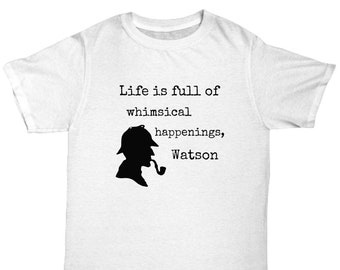 Camisa amante de los libros - La vida está llena de sucesos caprichosos Watson - Sherlock Holmes cita camisa - regalo amante del libro - camisa de libro - libros - lector