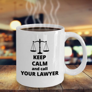 Keep Calm and call your Lawyer coffee mug funny Law degree law office present advocate attorney at law gag joke gift image 1