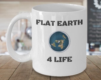 Flat earth 4 life coffee mug - Flat Earther zetetic conspiracy theory gift