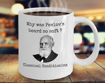 Psychology coffee mug - Why was Pavlov&#39;s beard so soft Classical Conditioning funny gift
