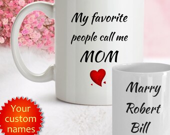 Mothers day gift - My favorite people call me Mom - personalized gift - personalized mug - mom gift - gifts for mom - mom birthday gift