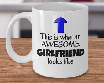 Valentines day coffee mug gift - This is what an awesome Girlfriend looks like - Funny gift for girlfriend - Best girlfriend birthday gift