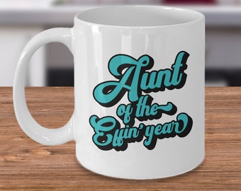 Taza de la tía - Tía del effin año - mejor tía - regalo divertido de la taza de la tía - regalo de la tía - regalos para la tía - tía - regalo del cumpleaños de la tía - taza de la tía