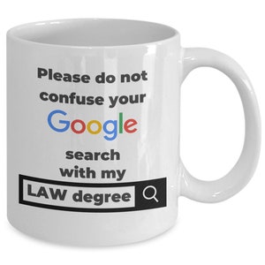 Funny Lawyer coffee mug Please do not confuse your search with my Law degree advocate attorney at law gag joke gift image 5