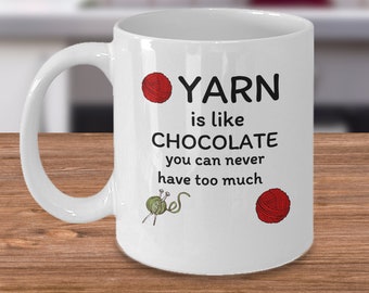 Knitting coffee mug - Yarn is like chocolate - Funny crocheting yarn ball tea cup gift - Gifts for Knitter Crocheter - quilting themed gifts