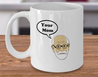 Psychology coffee mug - Your Mom Freudian slip - Sigmund Freud psychologist funny mug gift