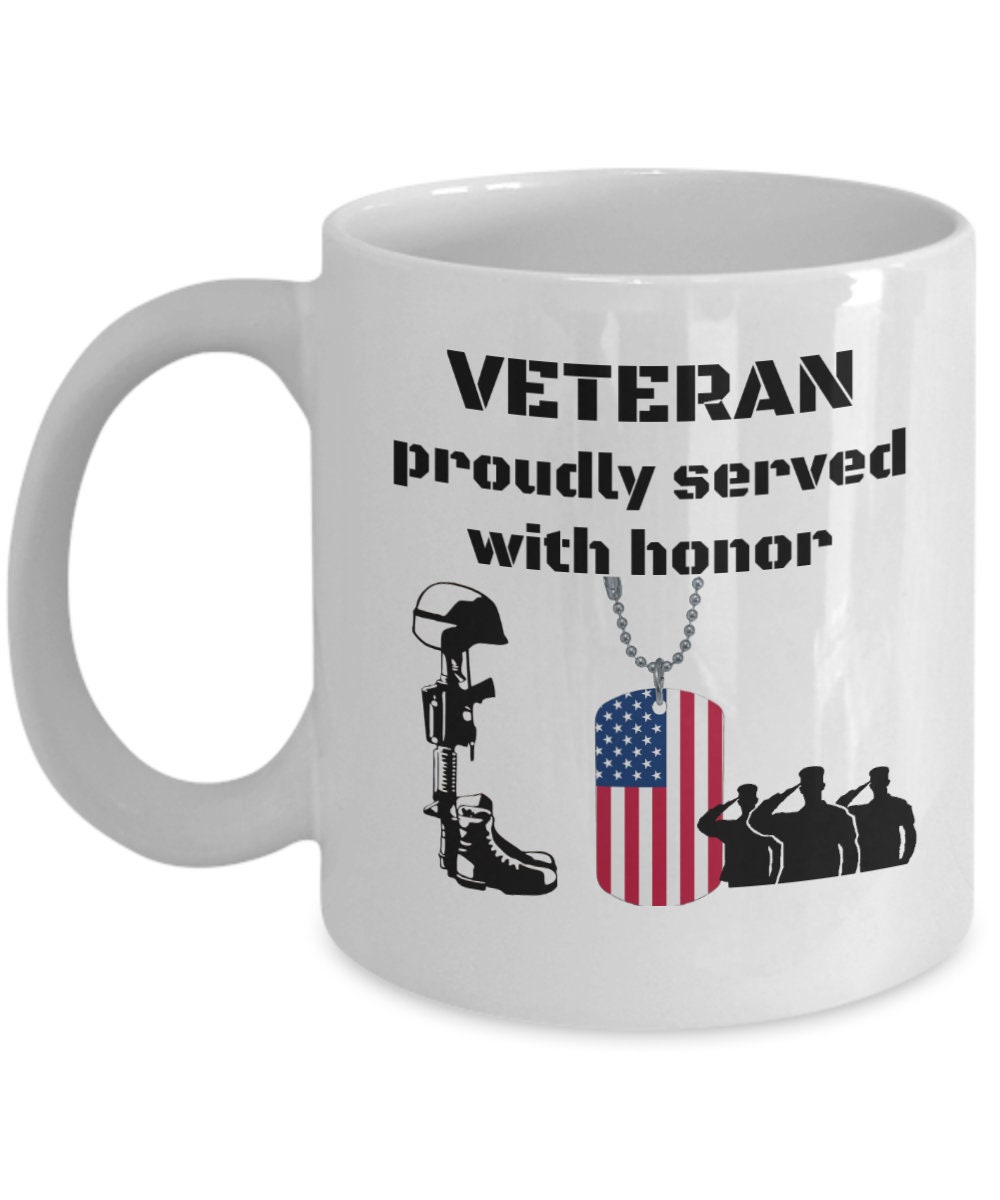 Veteran Coffee Mug Proudly Served With Honor Veterans Day Etsy