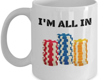 I'm all in - poker player mug - casino lover gambling gifts - poker gifts for men - casino gifts - man cave gambling gift - poker gift