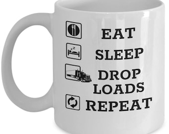 Truck driver mug - Eat sleep drop loads repeat - Funny truck driver gift - trucker saying - truck driving gift for him - truck driver humor