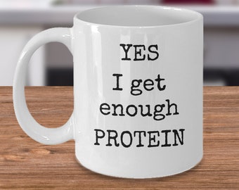Funny Vegan Mug - Gift For Vegan - Yes I Get Enough Protein Mug - Funny Vegan Gift -  Birthday Vegan Gift - gift for vegetarian - vegans cup