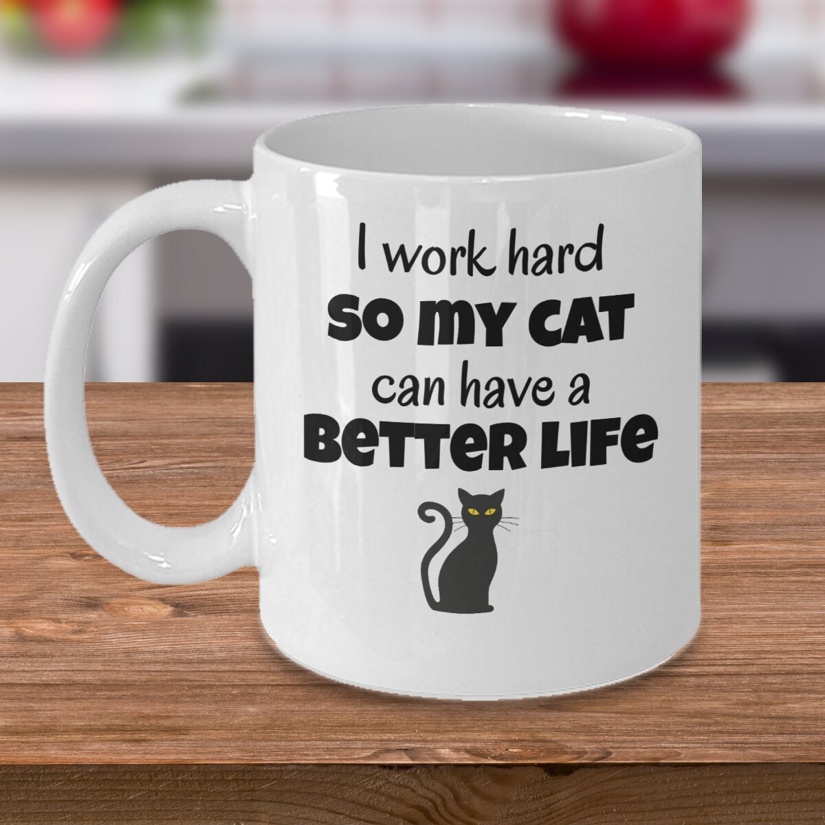 I Work Hard So My Cat Can Have A Better Life Mug main image 1