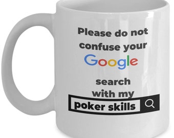 Funny poker mug - Do not confuse your search with my poker skills - poker gift - poker gifts for men - poker lover - poker hobby gifts Dad