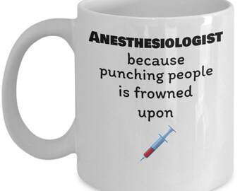 Anesthesiology doctor gift - Anesthesiologist because - Anesthesiologist appreciation gift - funny anesthesiologists mug gift - doctor mug