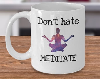 Yoga Keramik Becher - nicht hassen meditieren - meditative Geschenke - Yoga Becher - Spiritualität - Namaste Geschenk - lustige Yoga-Geschenke - Yoga-Geschenk für Sie