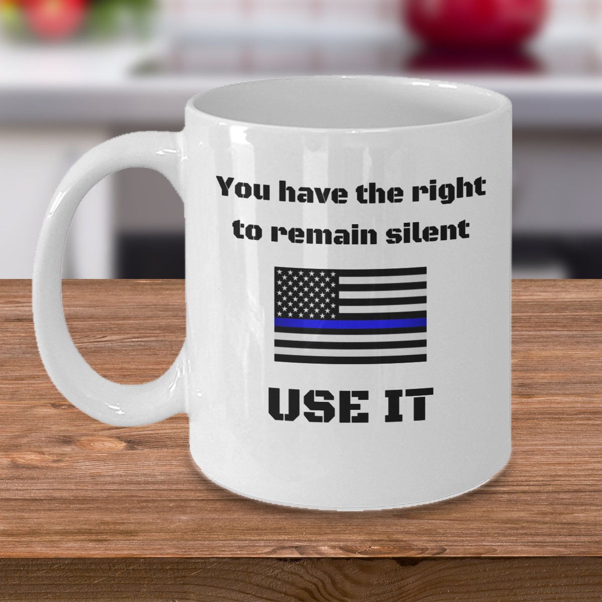 Police officer gifts - You have the right to remain silent - Funny law enforcement mug - PD policeman gift - cop gifts - The thin blue line