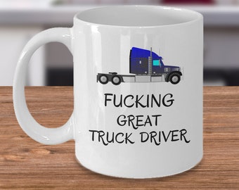 Fucking great truck driver coffee mug - funny gift for truck driver - truck driver gifts - trucker dad - trucker mug - Semi truck driver