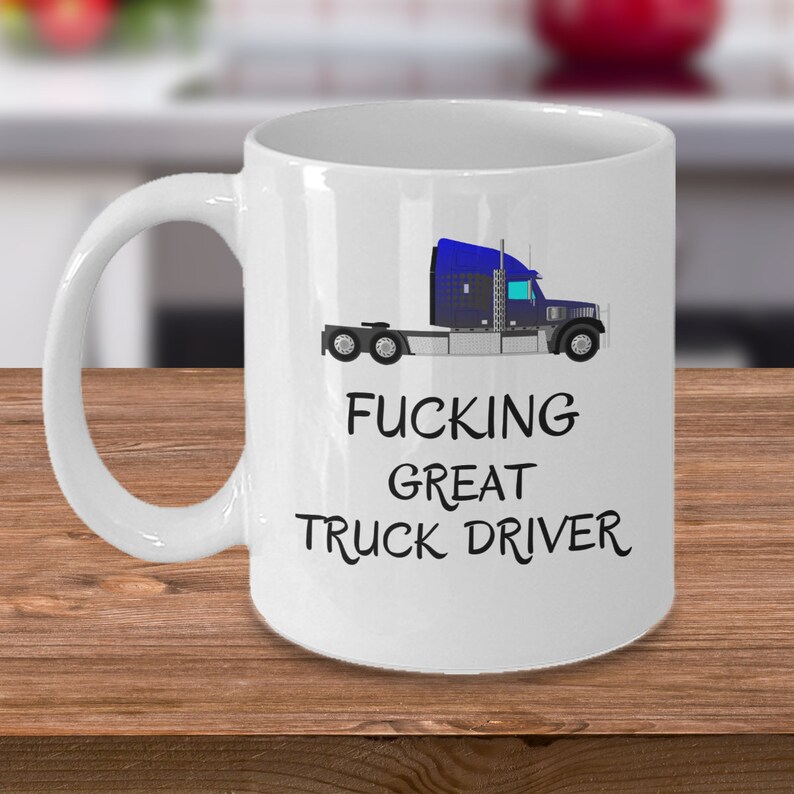 Fucking great truck driver coffee mug funny gift for truck driver truck driver gifts trucker dad trucker mug Semi truck driver image 1