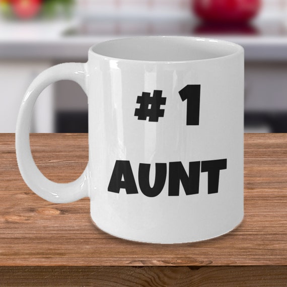 Best Aunt Coffee Mug Gift - #1 Aunt - Mother's Sister Gift - Number One Aunt  - Funny Gift for Favorite Aunts - Best Auntie Joke Gifts - Etsy
