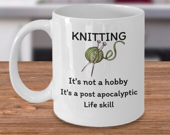 Knitting It's not a hobby It's a post apocalyptic life skill - Funny crochet definition coffee mug - sarcastic crocheting gifts for Knitter