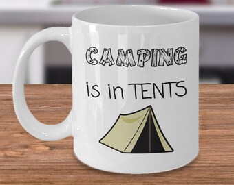 Camping Becher - Camping ist in Zelten - Camping Geschenke - lustiges Camping Geschenk - einzigartige Camping Geschenke - Zelt Camping - Outdoor Liebhaber Geschenk - Glamping