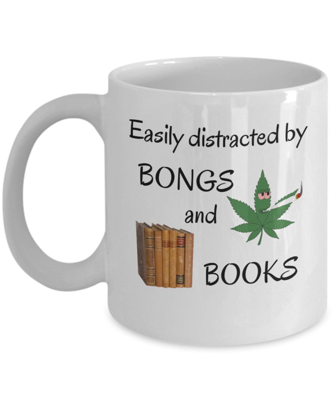 Funny WEED Coffee Mug Easily Distracted by Bongs and Books Etsy