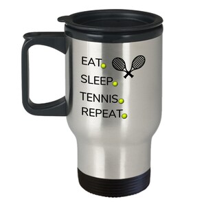 Eat Sleep Tennis Repeat - Tennis player travel mug - Tennis coach trainer gift - Funny tennis court birthday gift - Sport lover tennis joke