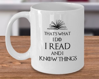 I read and i Know things - Book lover inspirational coffee mug gift - Books themed cup - bibliophile librarian gifts for readers