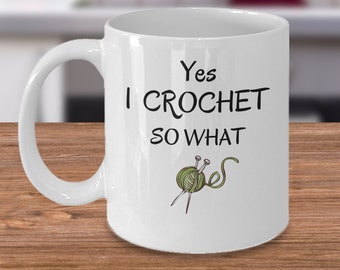 Funny knitting wife mug gift - Yes I crochet so what - yarn ball themed joke - Sarcastic Knitting gifts - Mother's day crocheting hobby gift