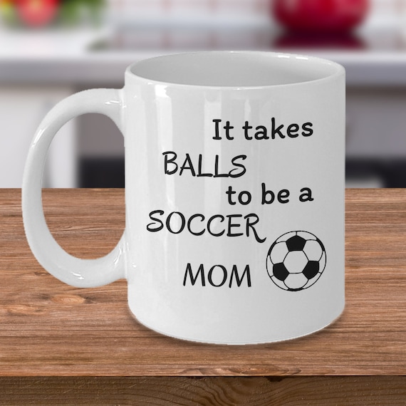 It Takes Balls to Be a Soccer Mom Funny Sport Lover Gift for - Etsy Ireland