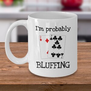 Tazza da poker - Probabilmente sto bluffando - Divertenti regali di poker - regali per giocatore di carte - accessori da grotta uomo - regalo di poker - regali di poker per gli uomini