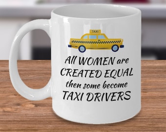 Femme taxi chauffeur tasse - femmes chauffeurs de taxi drôles cadeaux - Toutes les femmes sont créées égales, puis certains deviennent chauffeurs de taxi - cadeau chauffeur de taxi dame