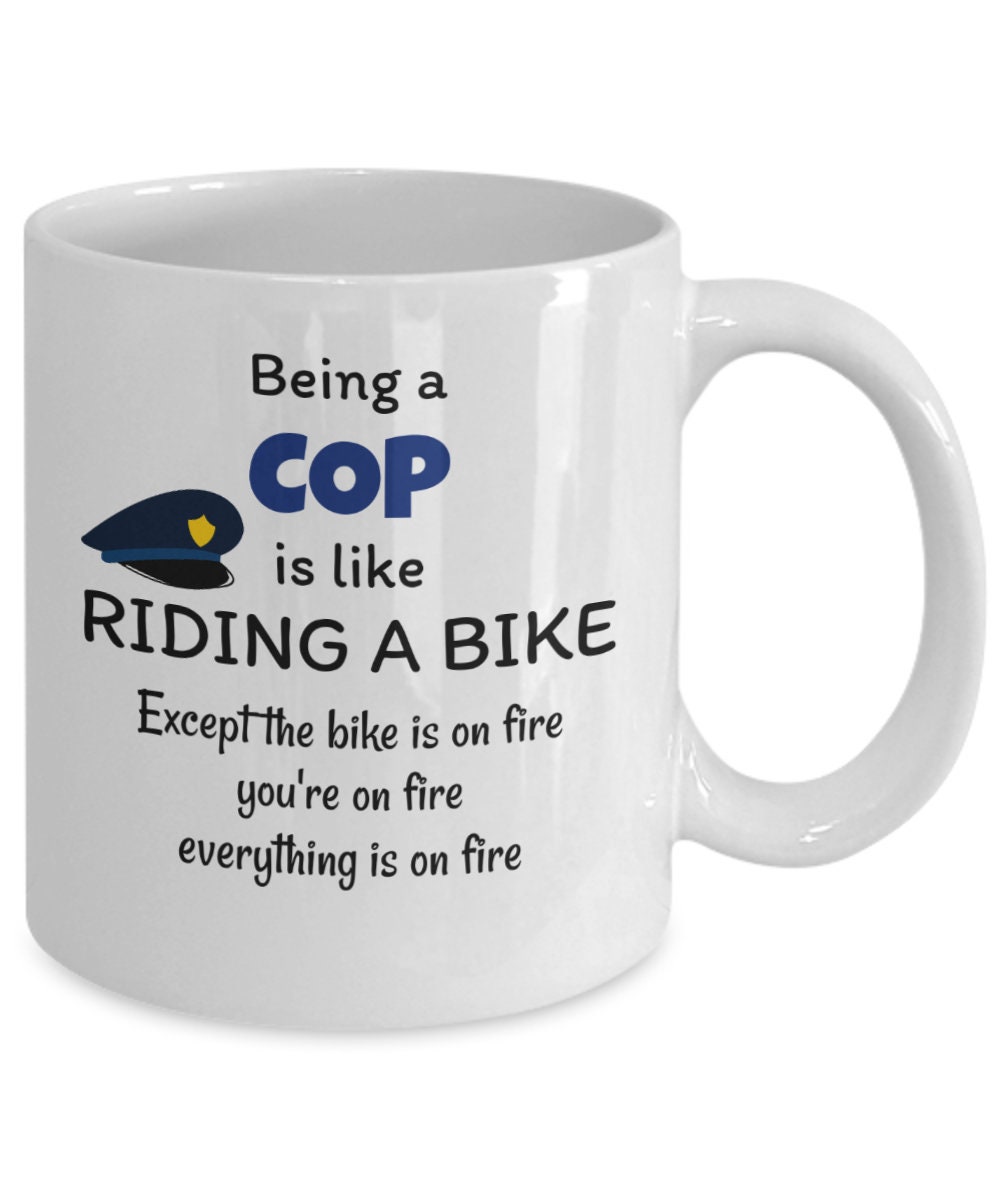 Police Officer Gifts Being a Cop is Like Riding a Bike Funny Police Gifts  Law Enforcement Policeman Gift Cop Gifts Cop Birthday 