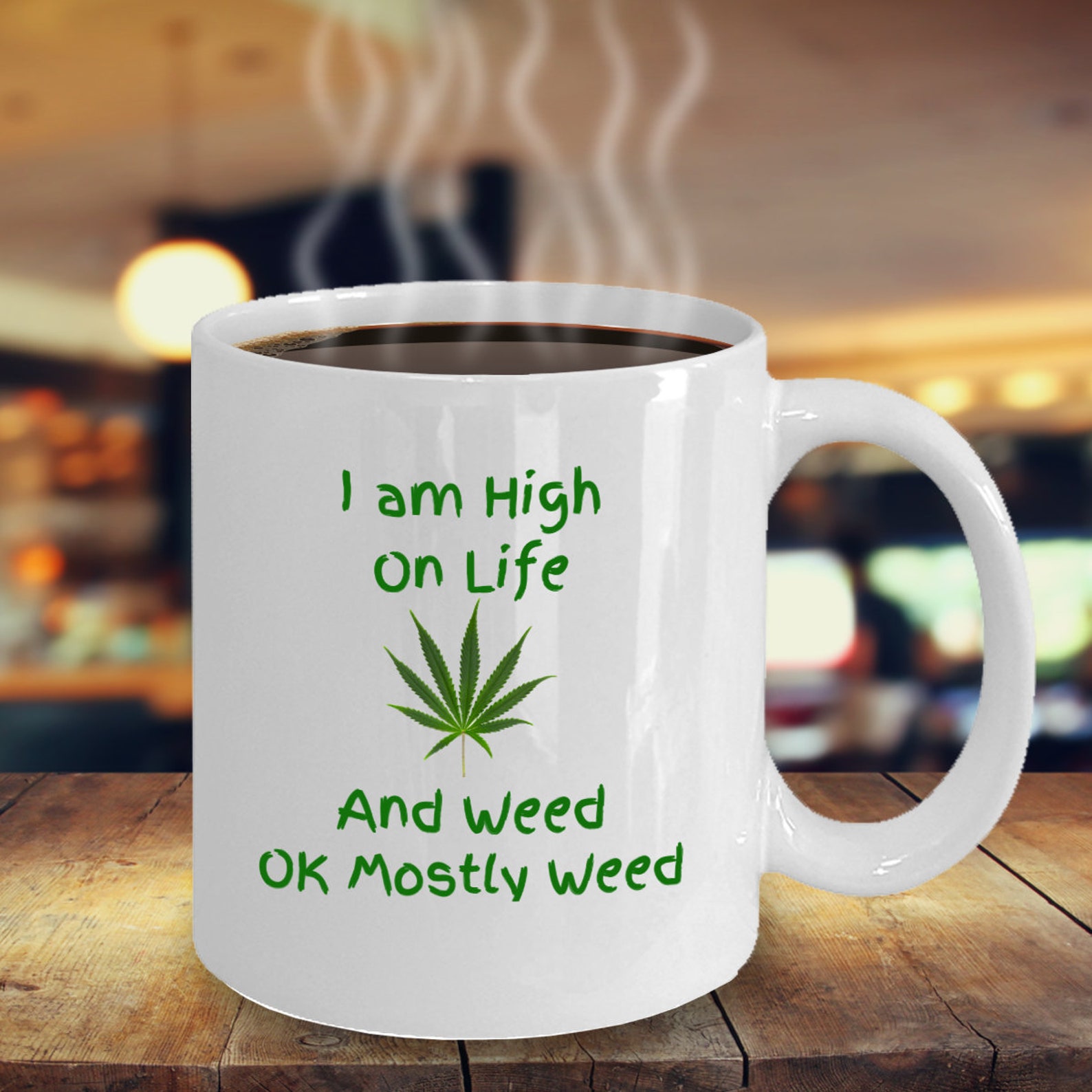 Ganja Funny Coffee Mug I Am High on Life and Weed OK Mostly Etsy