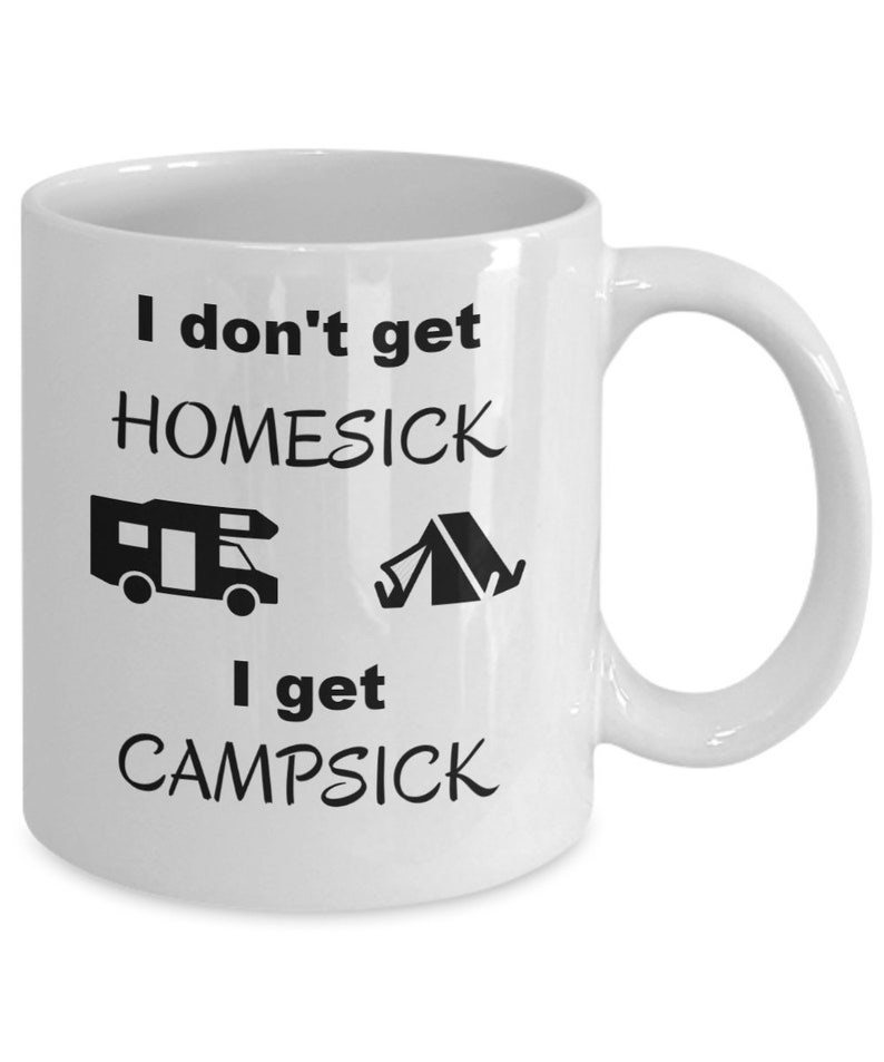 Funny Camping Coffee Mug I Don't Get Homesick I Get Etsy