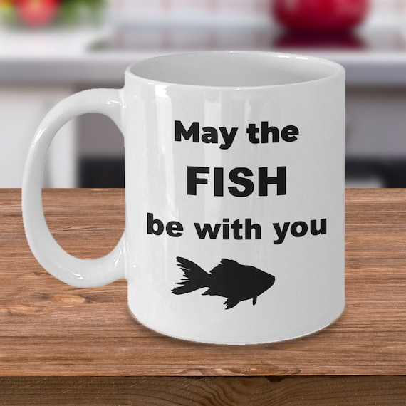 May the Fish Be With You Fishing Gifts Fishing Hobby Gift Fishing Humor Funny  Fishing Mug Fisherman Joke Fishing Gifts for Men 