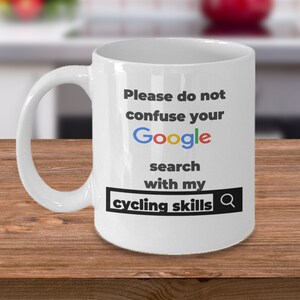 Funny cycling mug - Do not confuse your search with my cycling skills - cycling gifts - bicyclist - gifts for cyclists - mountain biking