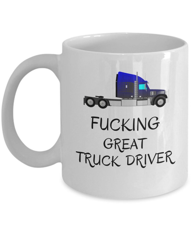 Fucking great truck driver coffee mug funny gift for truck driver truck driver gifts trucker dad trucker mug Semi truck driver image 3