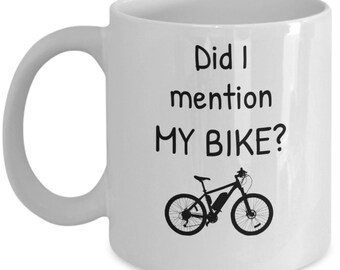 Prezent dla rowerzysty - kubek dla rowerzysty - Czy wspomniałem o moim rowerze? - prezent dla rowerzysty - zabawny kubek dla rowerzysty - prezenty dla rowerzysty - prezent dla rowerzysty dla mężczyzn i kobiet