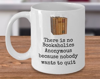 Tazza da caffè per gli amanti del libro -Non ci sono bookaholics anonimi perché nessuno vuole smettere - Divertenti accessori regalo a librario per i lettori