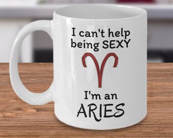 Sternzeichen Kaffeetasse - I cant being sexy I'm an Widder - Lustiges Widder Horoskop Sternzeichen Geschenke - Widder Astrologie Sternbild Geburtstagsgeschenk