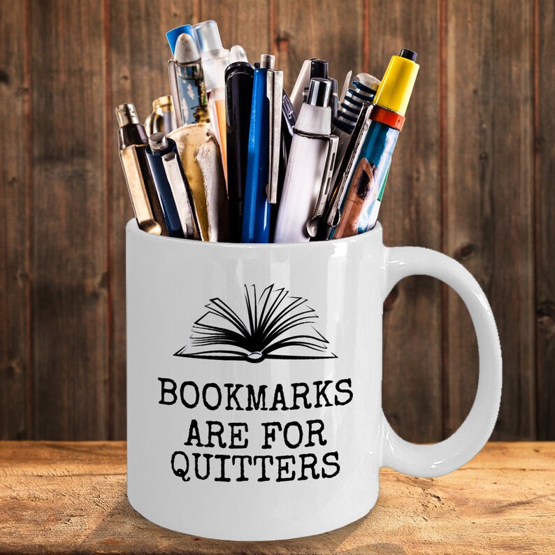 Book Lover Coffee Tea Mug Bookmarks Are for Quitters Funny Etsy