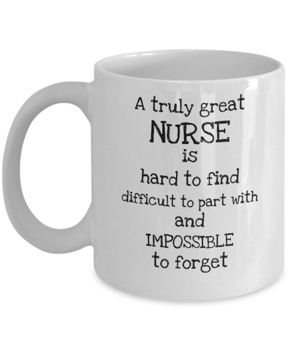 nurse thank you gift registered nurse cup nurse gift inspirational gift for nurse A truly great nurse is hard to find Nurse mug nurse thank you gift registered nurse cup nurse gift inspirational gift for nurse A truly great nurse is hard to find Nurse mug