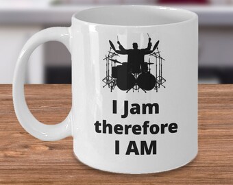 Drummer mug - I jam therefore I Am - funny drummer gift - gifts for musicians - drummer art - drummer gifts - drum player birthday gift